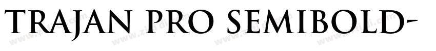Trajan Pro SemiBold字体转换